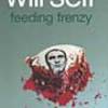 Eat Yourself Whole - Will Self's Feeding Frenzy
