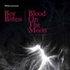 Boy Bitten / Blood On The Moon