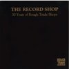 The Record Shop: 30 Years of Rough Trade Shops