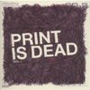 Print Is Dead - vol.1