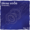 The Engine Room presents...vol. III