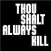 Thou Shalt Always Kill