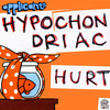 Hypochondriac / Hurt