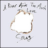 A River Ain't Too Much Love